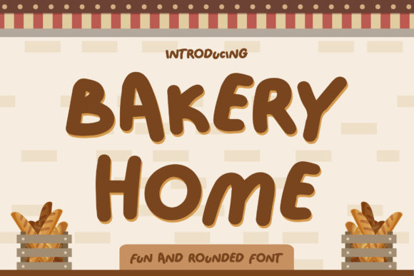 Bakery Home: A Bold and Modern Display Font for Editorial Design